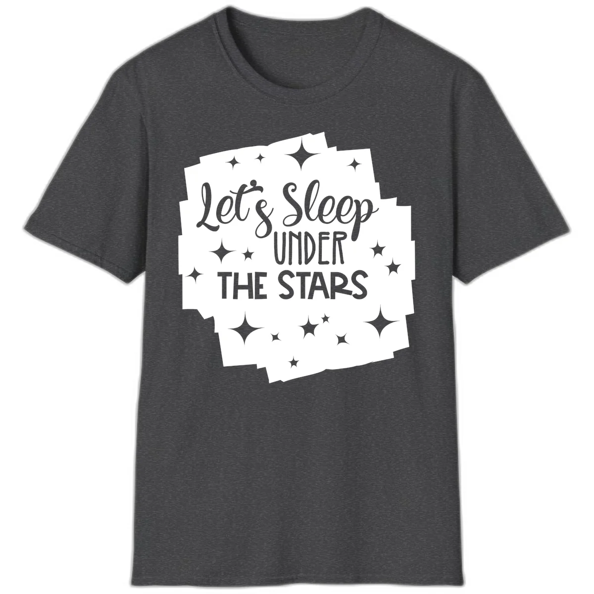Whimsical design with 'Let's Sleep Under The Stars' text surrounded by sparkles and stars, evoking a cozy camping night. in Dark Heather