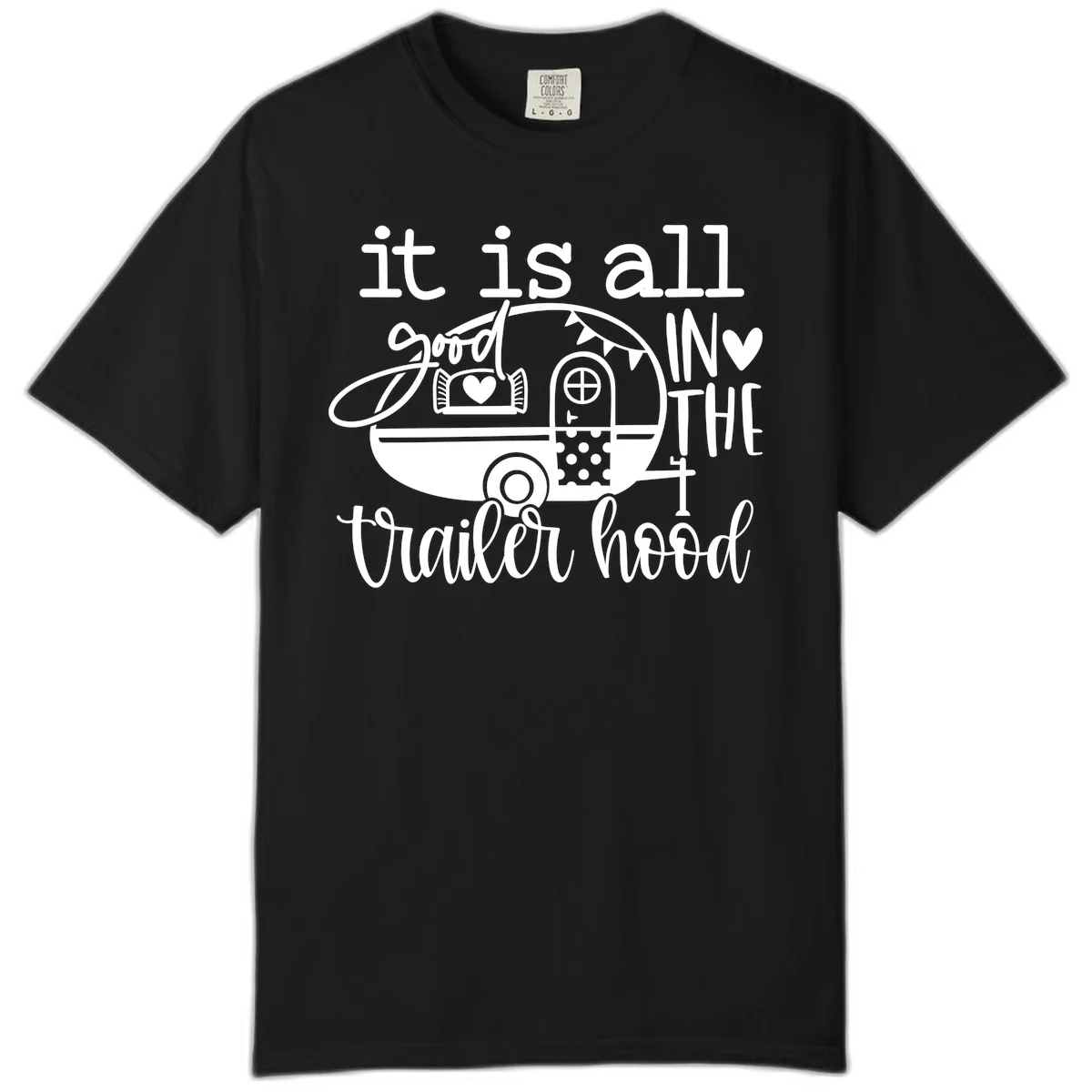 Vintage trailer illustration with decorative hearts and bunting, text reading 'it is all good in the trailer hood' in retro style in Black