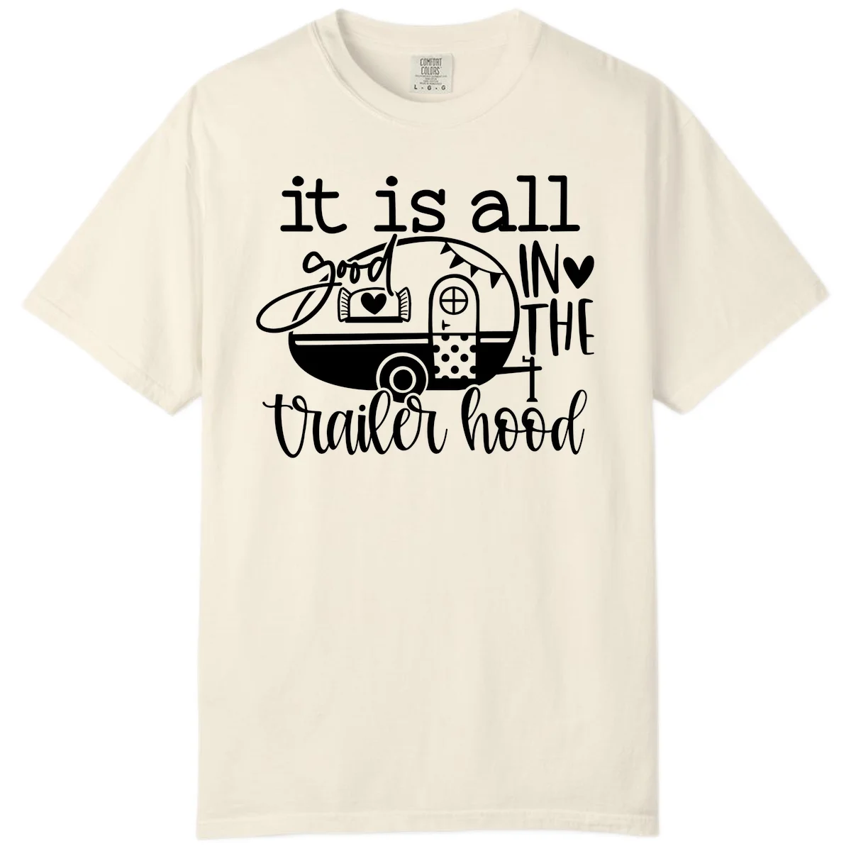 Vintage trailer illustration with decorative hearts and bunting, text reading 'it is all good in the trailer hood' in retro style in Ivory