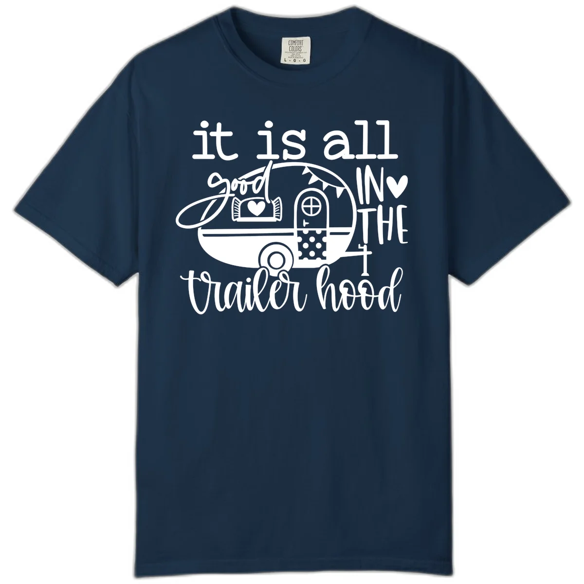 Vintage trailer illustration with decorative hearts and bunting, text reading 'it is all good in the trailer hood' in retro style in True Navy