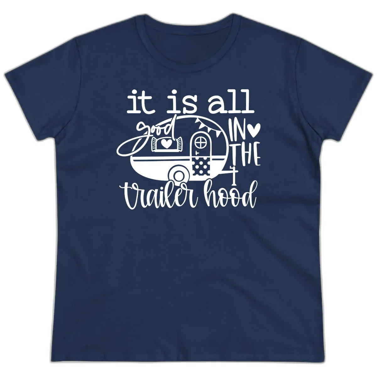 Vintage trailer illustration with decorative hearts and bunting, text reading 'it is all good in the trailer hood' in retro style in Navy