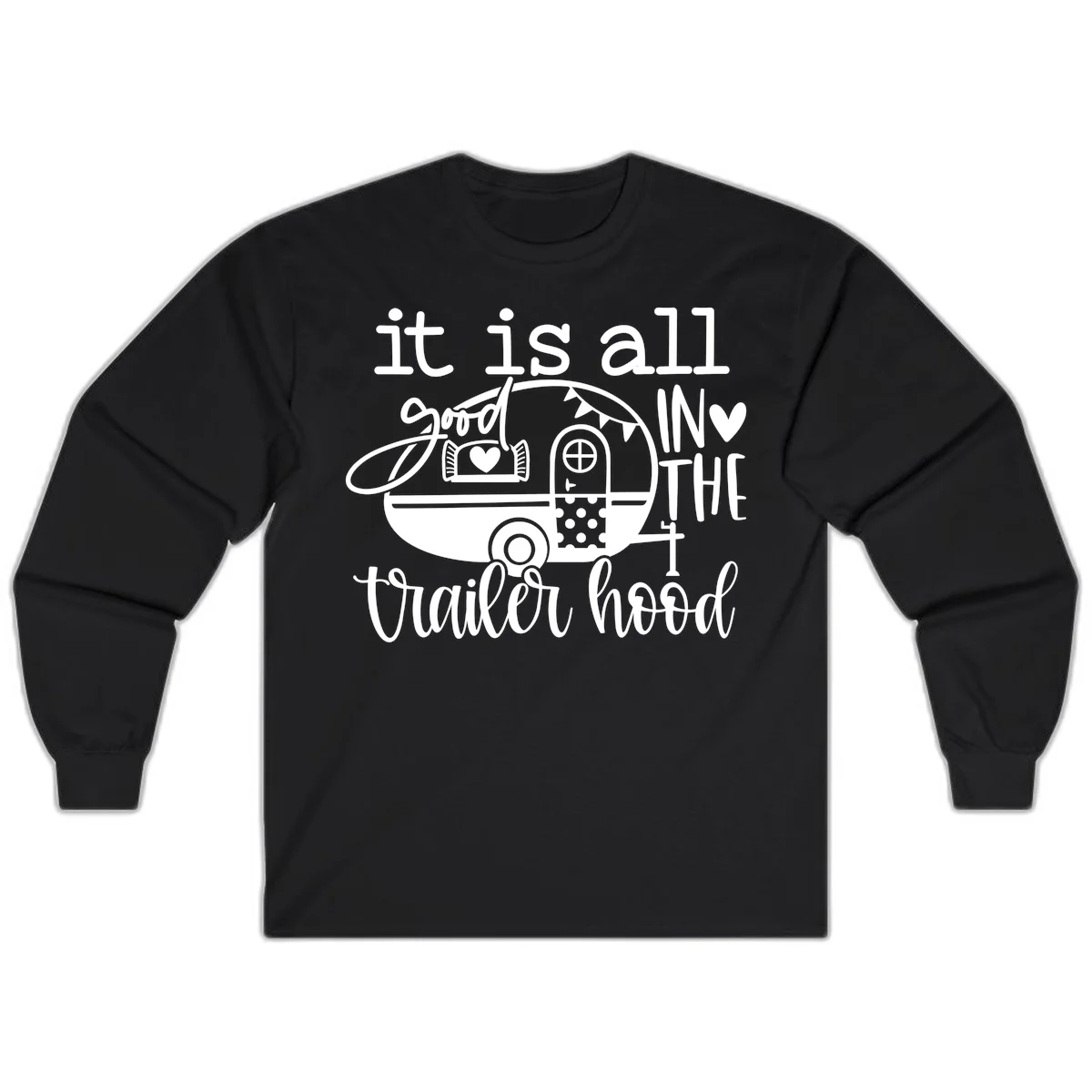 Vintage trailer illustration with decorative hearts and bunting, text reading 'it is all good in the trailer hood' in retro style in Black
