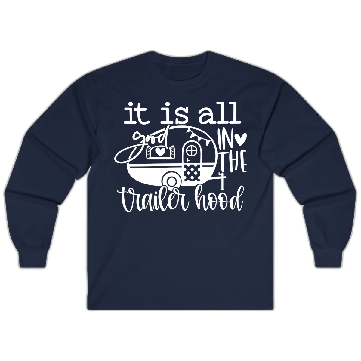 Vintage trailer illustration with decorative hearts and bunting, text reading 'it is all good in the trailer hood' in retro style in Navy