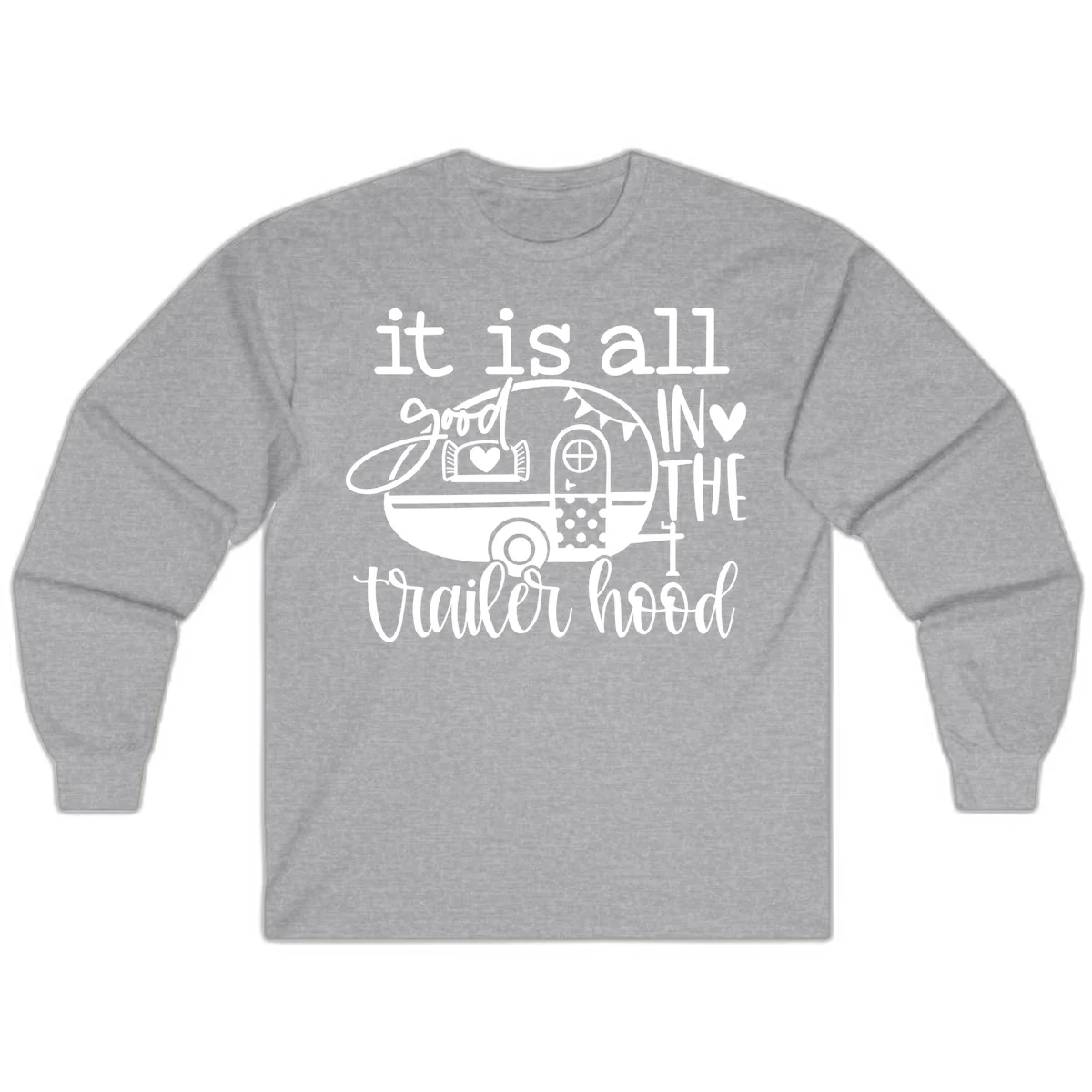Vintage trailer illustration with decorative hearts and bunting, text reading 'it is all good in the trailer hood' in retro style in Sport Grey