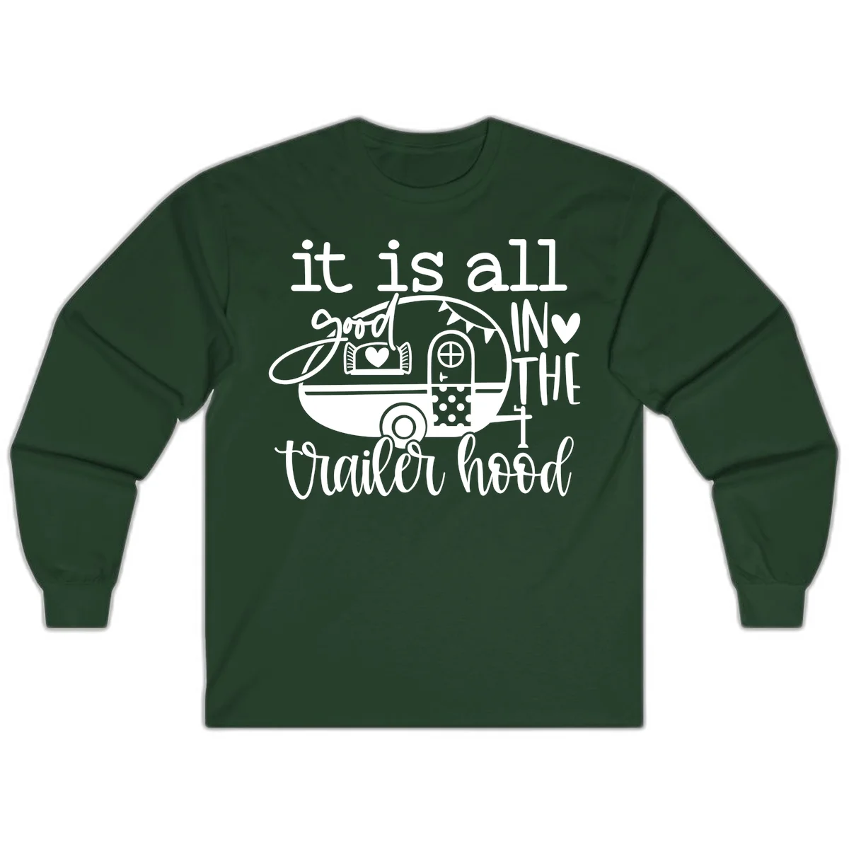 Vintage trailer illustration with decorative hearts and bunting, text reading 'it is all good in the trailer hood' in retro style in Forest Green
