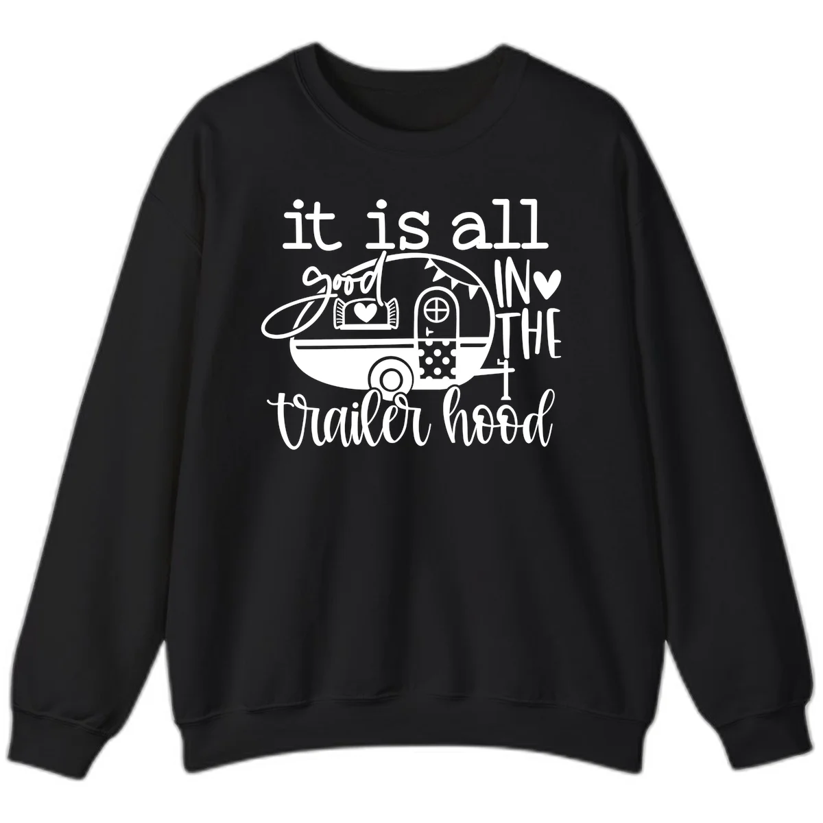 Vintage trailer illustration with decorative hearts and bunting, text reading 'it is all good in the trailer hood' in retro style in Black