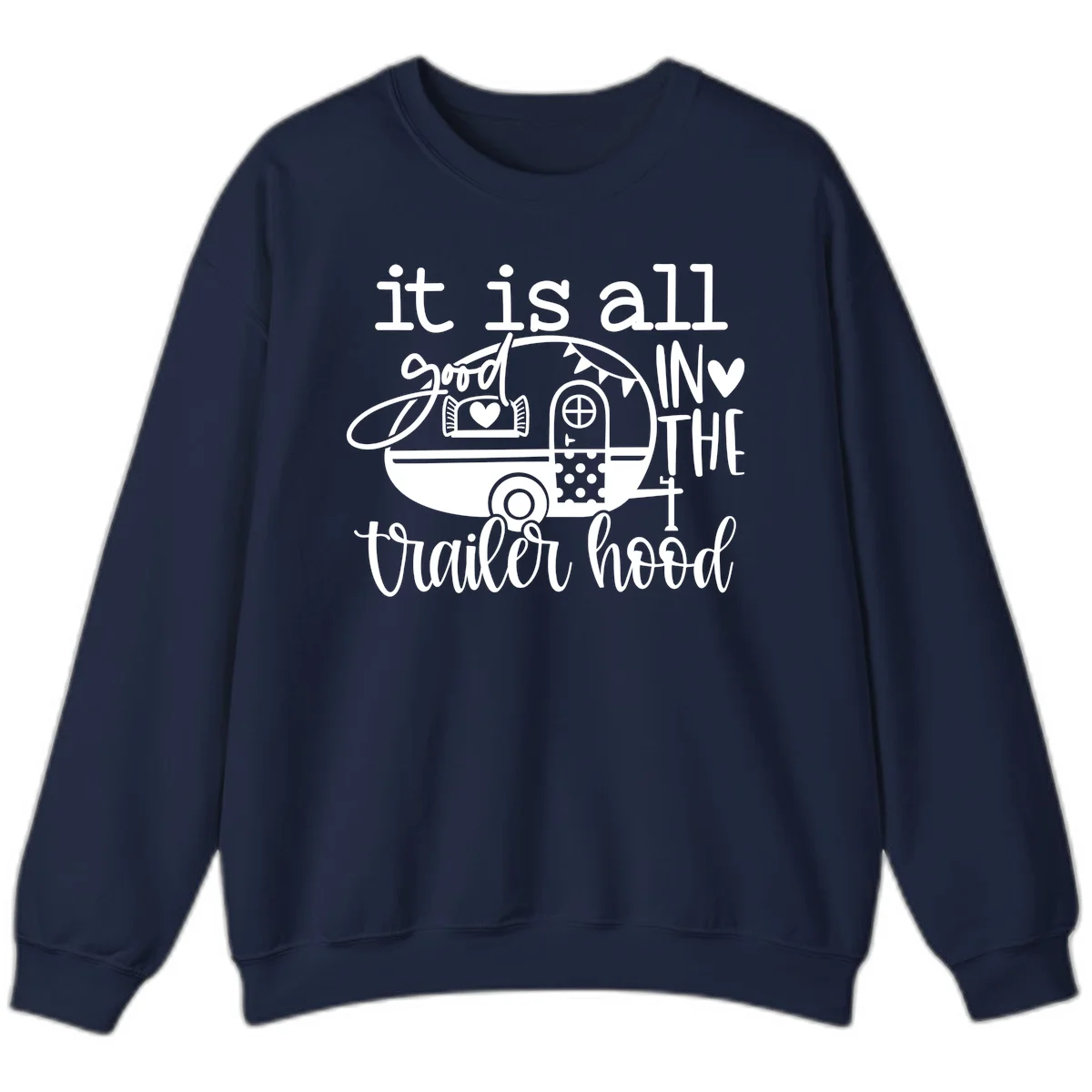 Vintage trailer illustration with decorative hearts and bunting, text reading 'it is all good in the trailer hood' in retro style in Navy