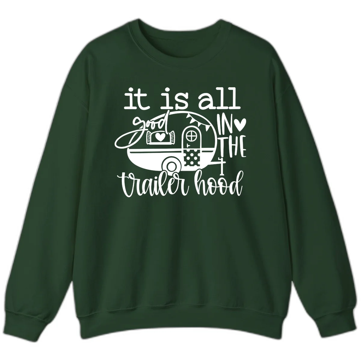 Vintage trailer illustration with decorative hearts and bunting, text reading 'it is all good in the trailer hood' in retro style in Forest Green