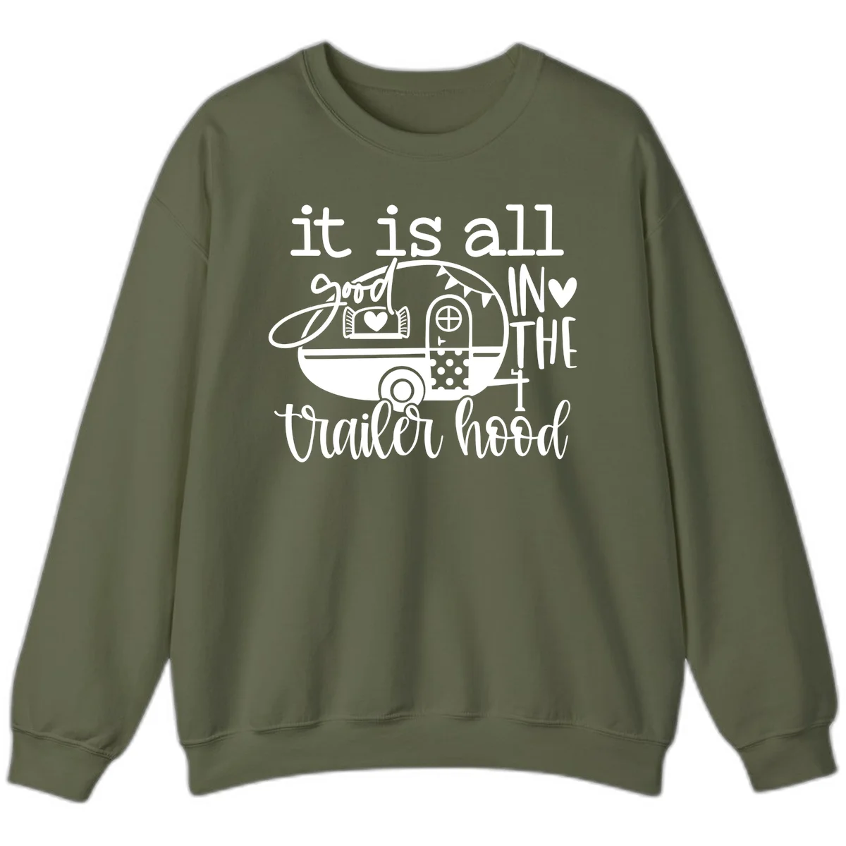 Vintage trailer illustration with decorative hearts and bunting, text reading 'it is all good in the trailer hood' in retro style in Military Green