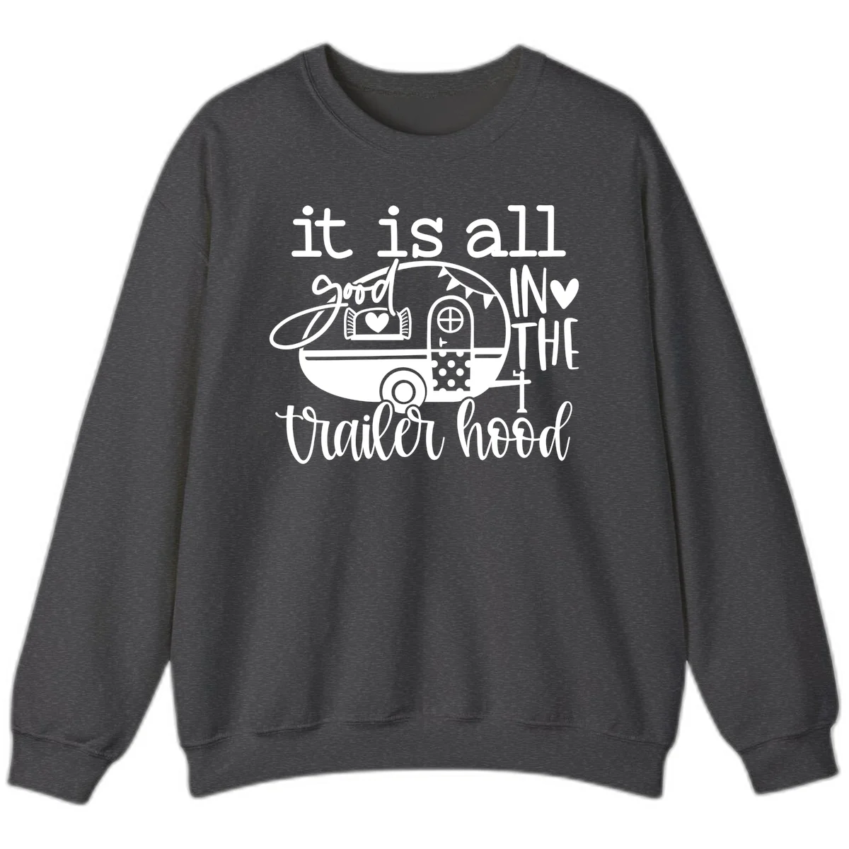 Vintage trailer illustration with decorative hearts and bunting, text reading 'it is all good in the trailer hood' in retro style in Dark Heather