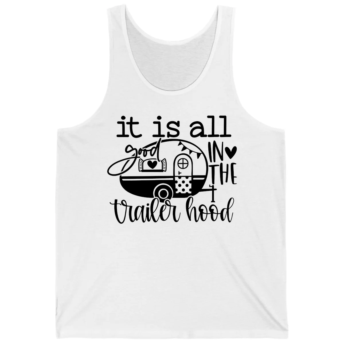 Vintage trailer illustration with decorative hearts and bunting, text reading 'it is all good in the trailer hood' in retro style in White