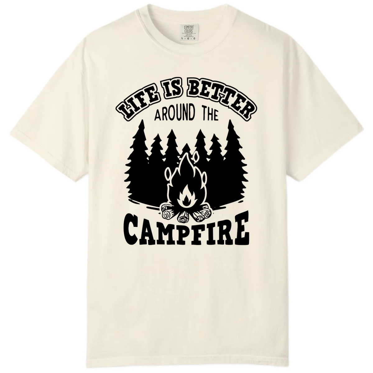 Campfire illustration surrounded by evergreen trees with text reading 'Life Is Better Around The Campfire' for camping enthusiasts in Ivory