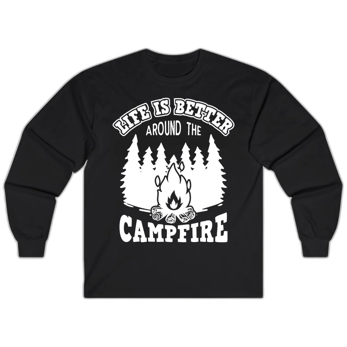 Campfire illustration surrounded by evergreen trees with text reading 'Life Is Better Around The Campfire' for camping enthusiasts in Black