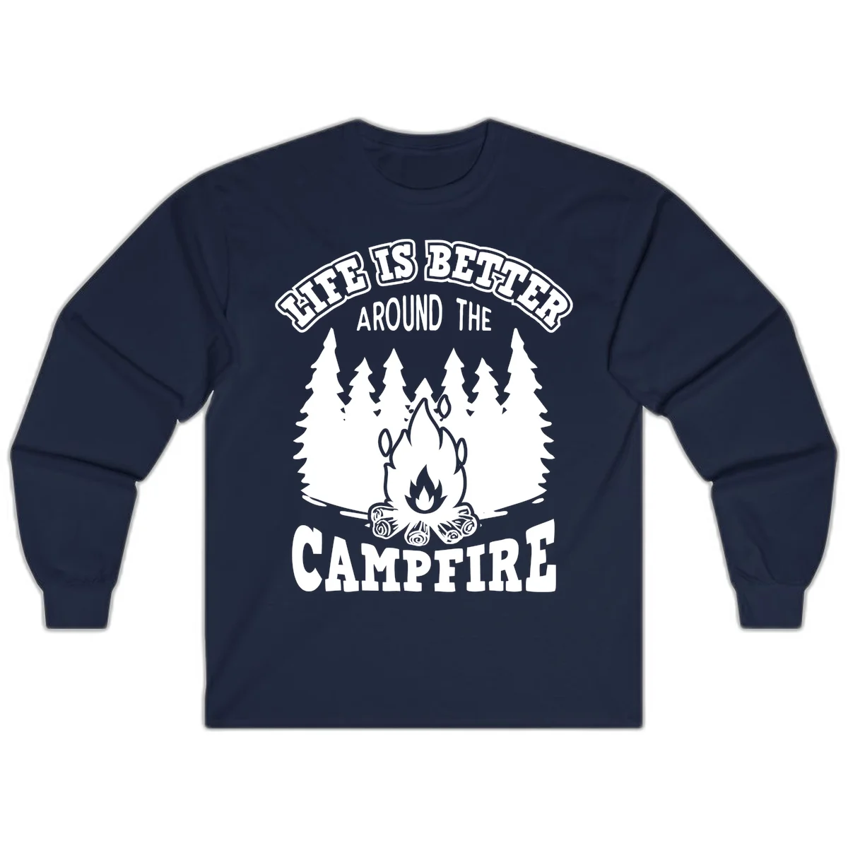 Campfire illustration surrounded by evergreen trees with text reading 'Life Is Better Around The Campfire' for camping enthusiasts in Navy