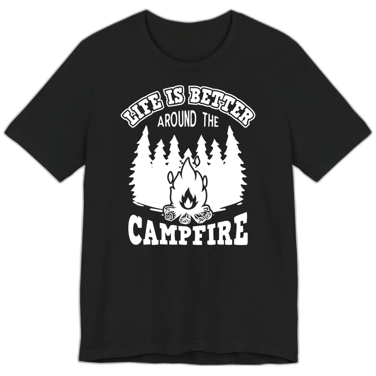 Campfire illustration surrounded by evergreen trees with text reading 'Life Is Better Around The Campfire' for camping enthusiasts in Black