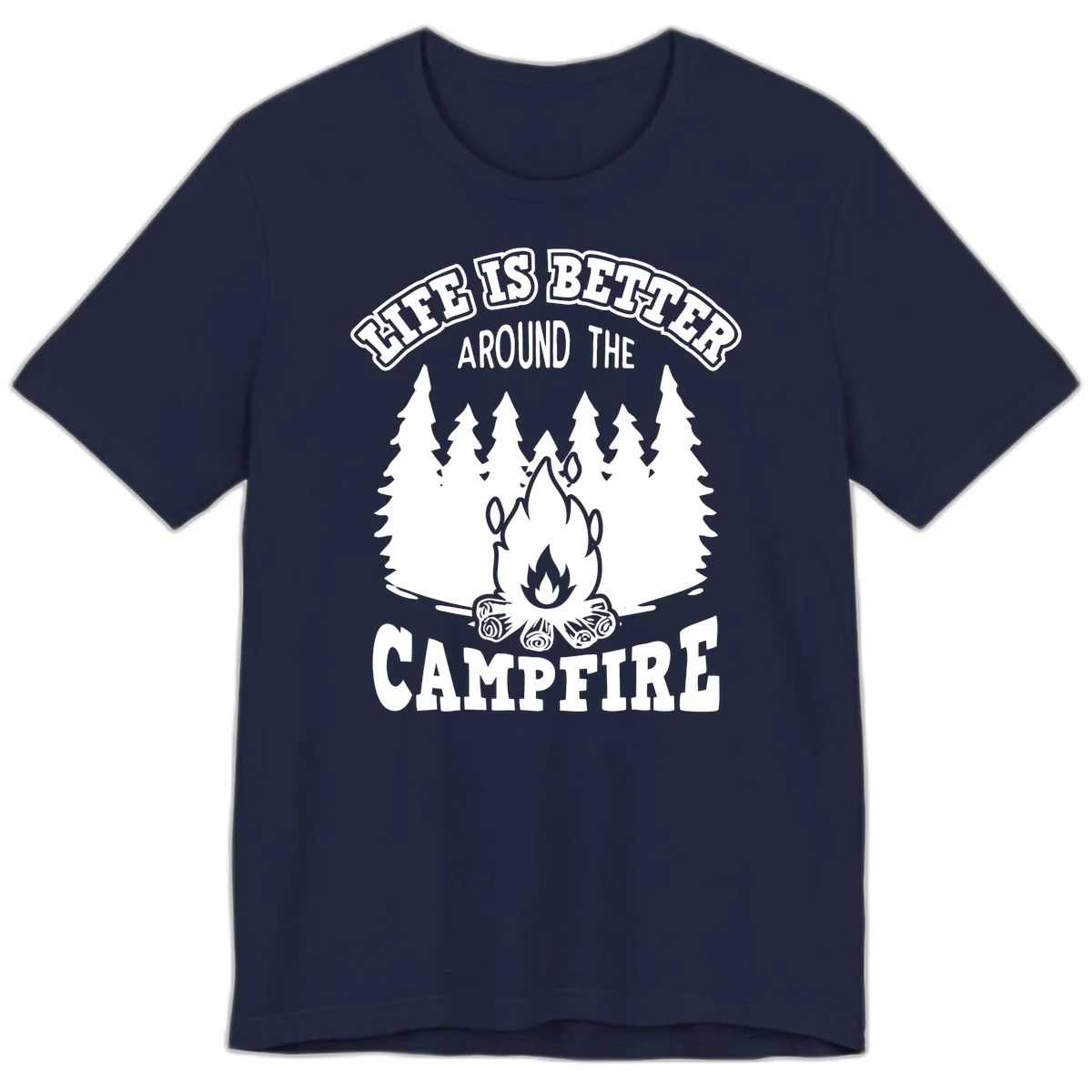 Campfire illustration surrounded by evergreen trees with text reading 'Life Is Better Around The Campfire' for camping enthusiasts in Navy