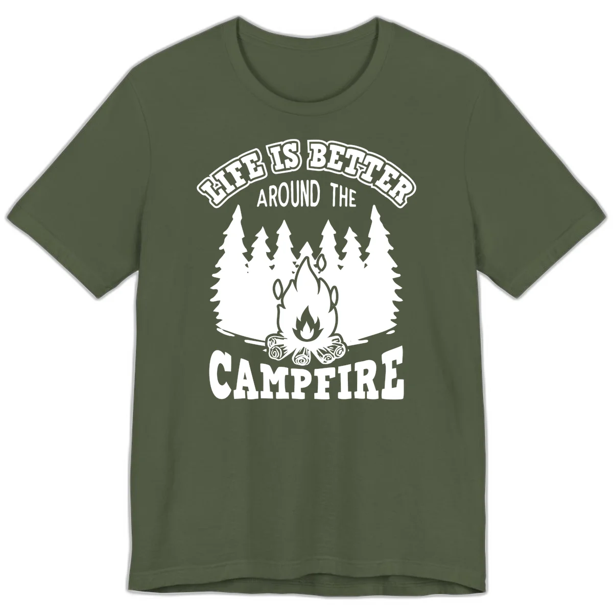Campfire illustration surrounded by evergreen trees with text reading 'Life Is Better Around The Campfire' for camping enthusiasts in Military Green