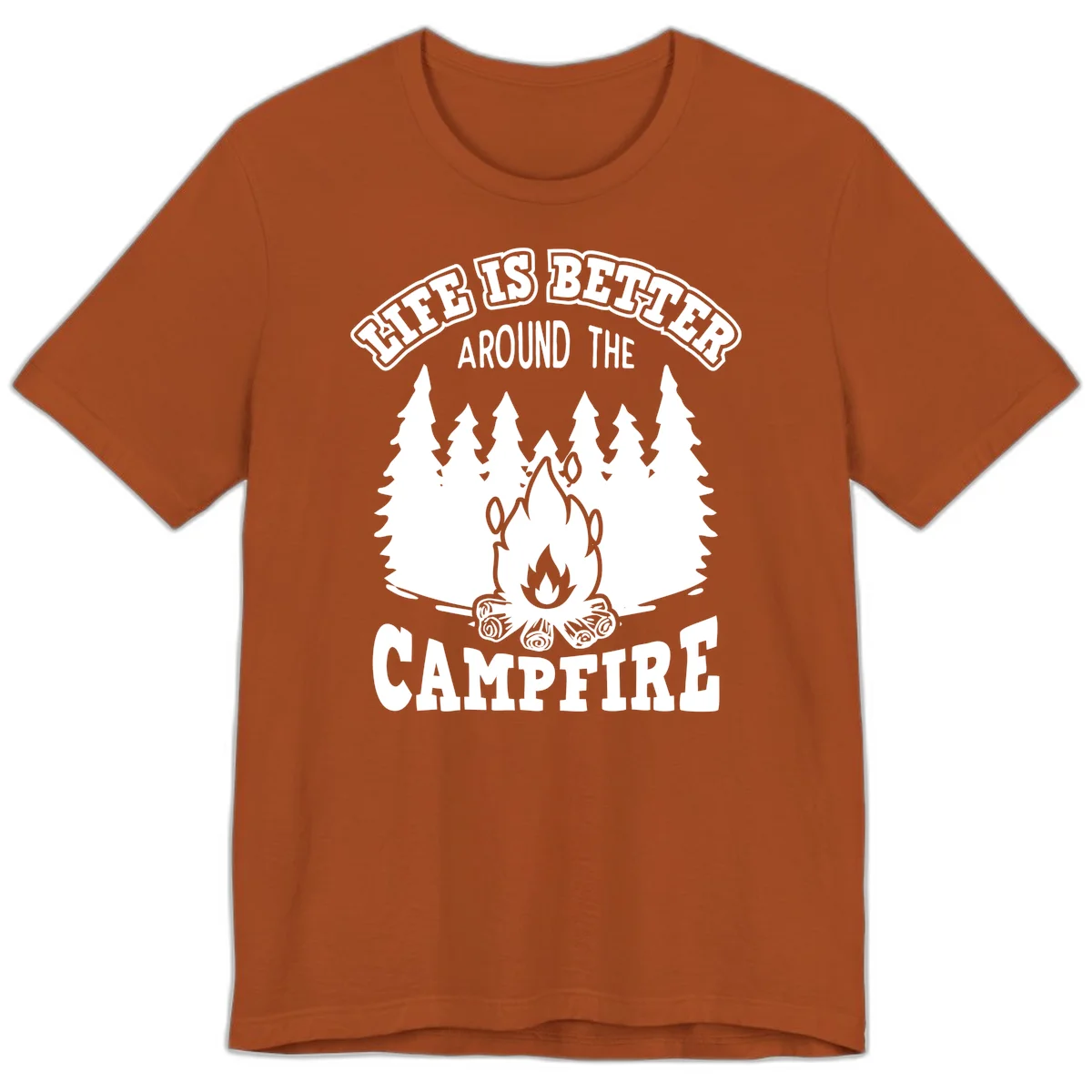 Campfire illustration surrounded by evergreen trees with text reading 'Life Is Better Around The Campfire' for camping enthusiasts in Autumn