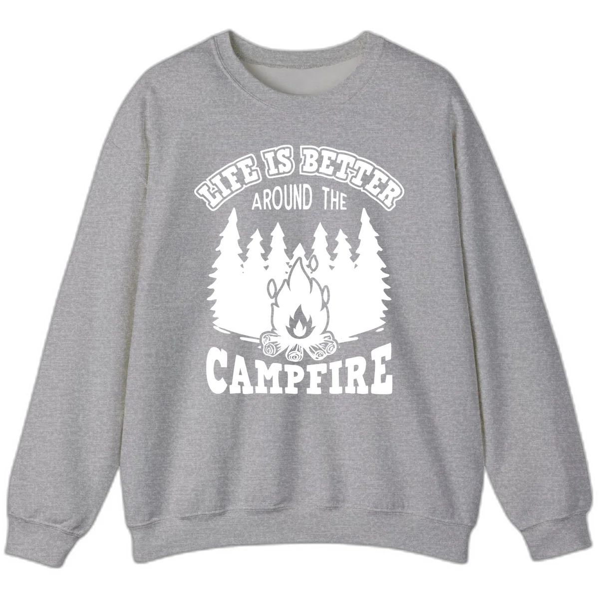 Campfire illustration surrounded by evergreen trees with text reading 'Life Is Better Around The Campfire' for camping enthusiasts in Sport Grey
