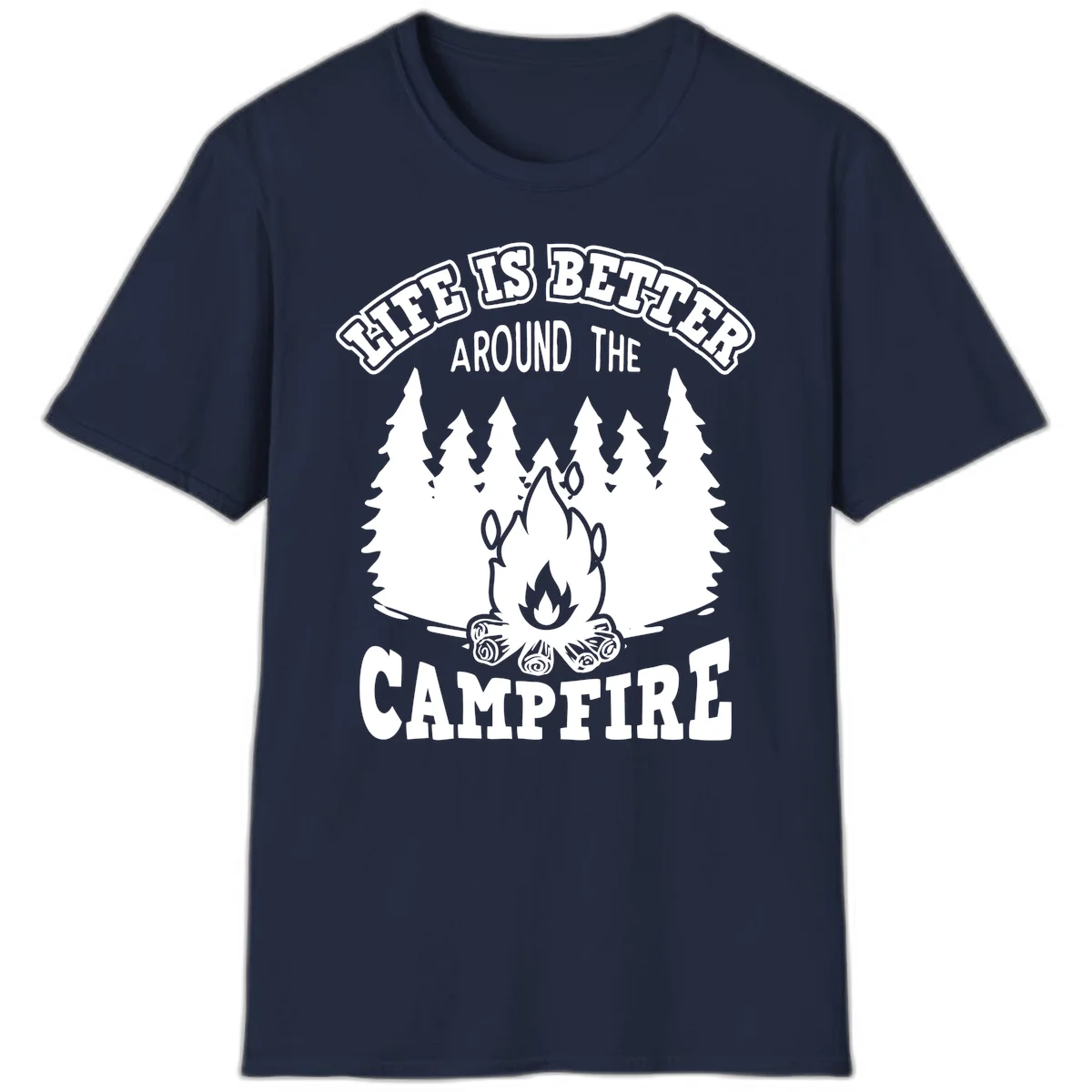 Campfire illustration surrounded by evergreen trees with text reading 'Life Is Better Around The Campfire' for camping enthusiasts in Navy