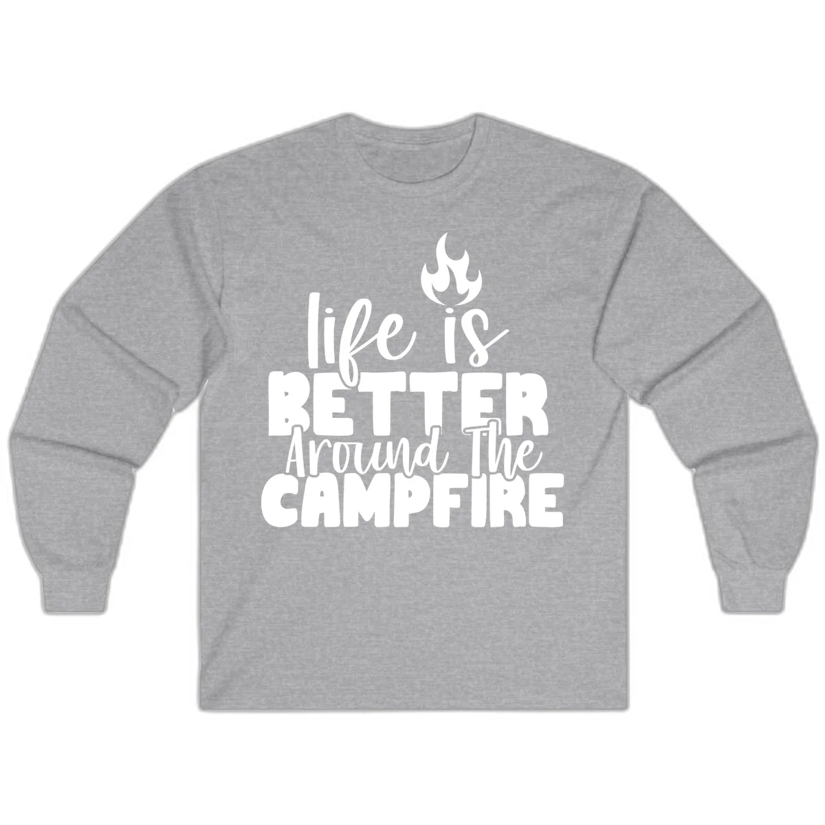 White illustrated campfire with flames above text reading 'life is better around the campfire' in flowing script lettering on gray background in Sport Grey