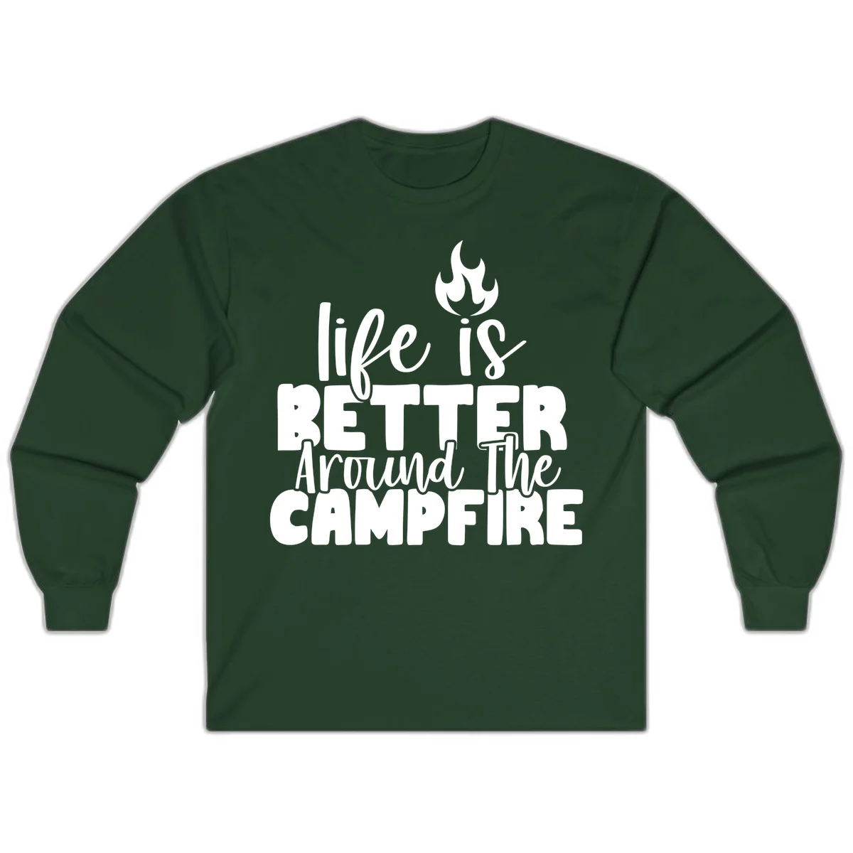 White illustrated campfire with flames above text reading 'life is better around the campfire' in flowing script lettering on gray background in Forest Green