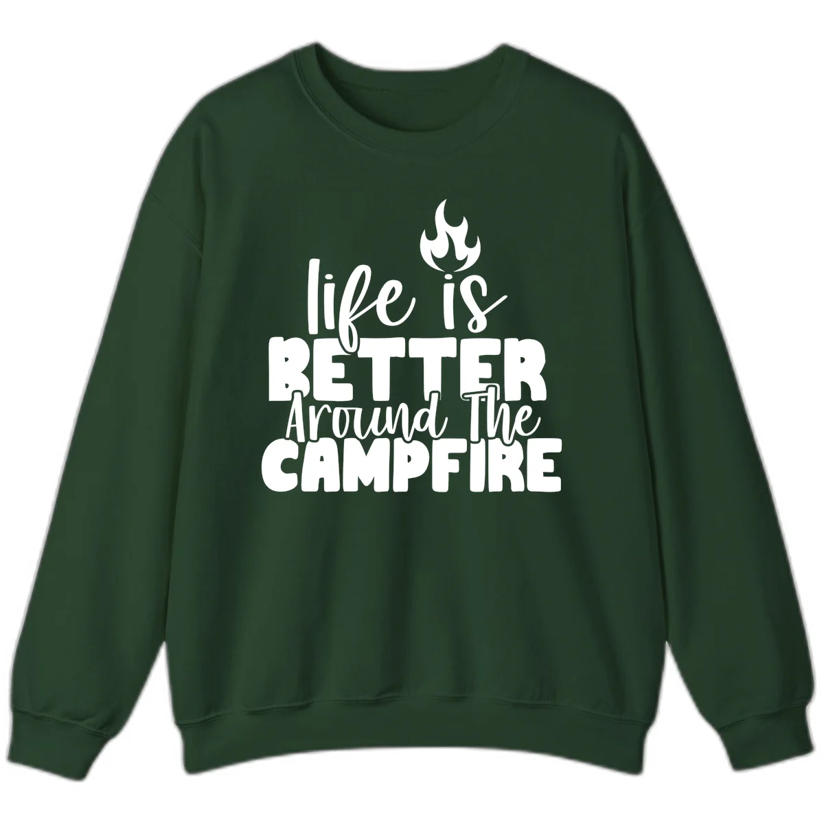 White illustrated campfire with flames above text reading 'life is better around the campfire' in flowing script lettering on gray background in Forest Green
