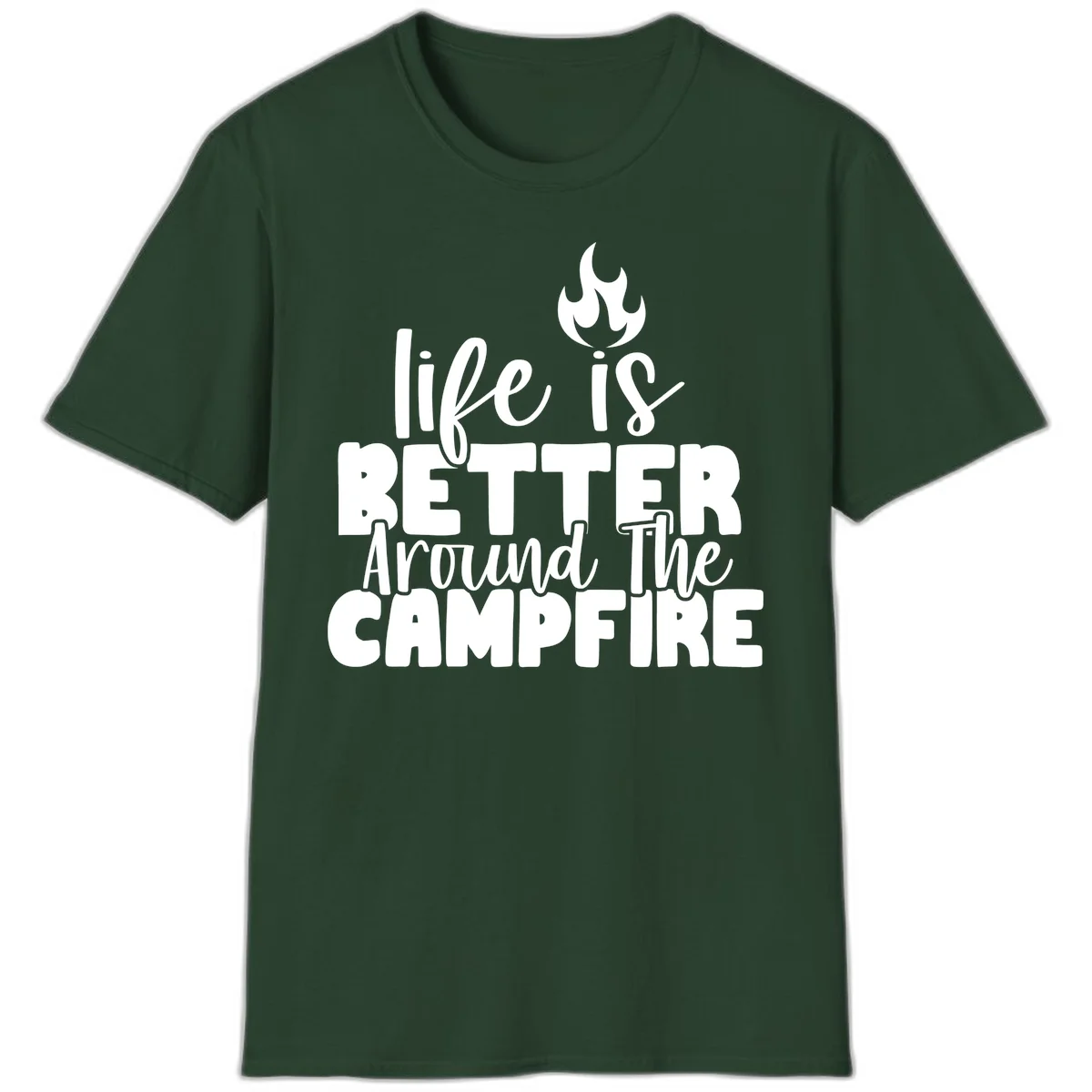 White illustrated campfire with flames above text reading 'life is better around the campfire' in flowing script lettering on gray background in Forest Green