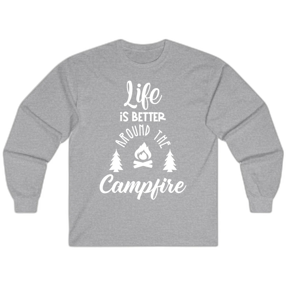 White lettering and campfire graphic with pine trees on gray background reading 'Life is better around the campfire' in Sport Grey
