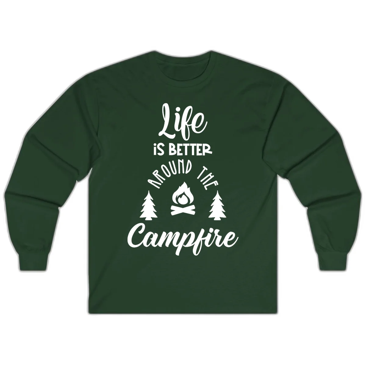 White lettering and campfire graphic with pine trees on gray background reading 'Life is better around the campfire' in Forest Green