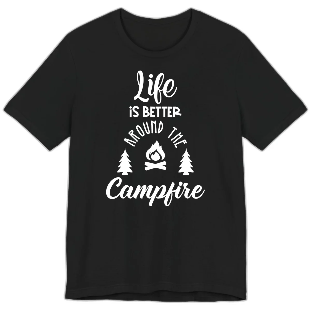 White lettering and campfire graphic with pine trees on gray background reading 'Life is better around the campfire' in Black
