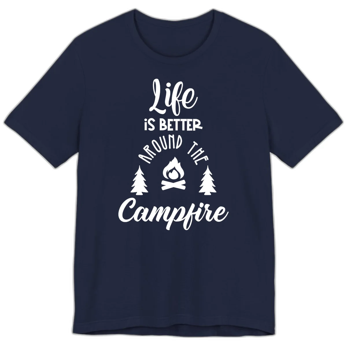 White lettering and campfire graphic with pine trees on gray background reading 'Life is better around the campfire' in Navy