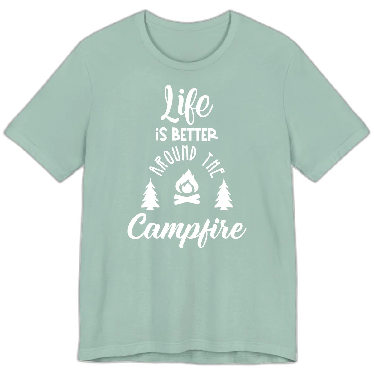 White lettering and campfire graphic with pine trees on gray background reading 'Life is better around the campfire' in Dusty Blue