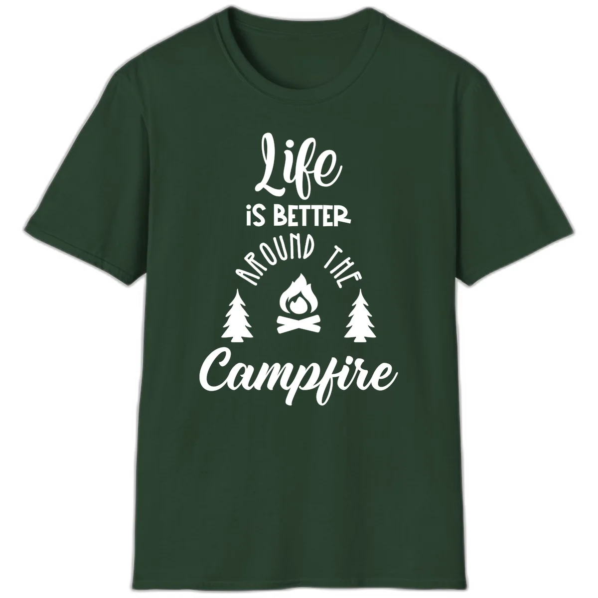 White lettering and campfire graphic with pine trees on gray background reading 'Life is better around the campfire' in Forest Green