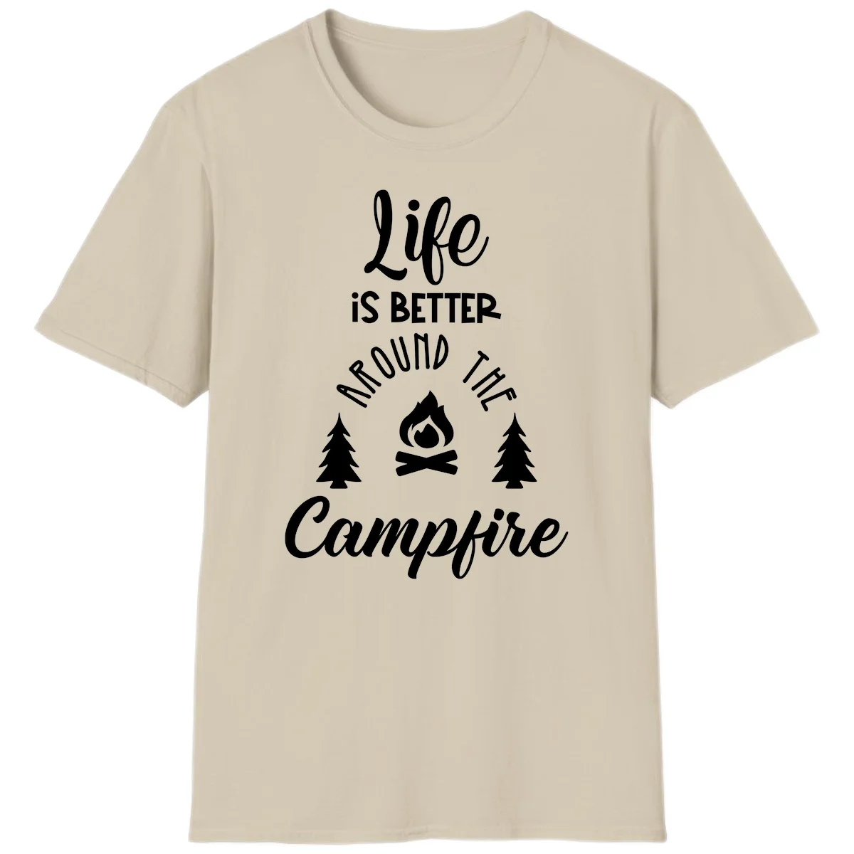 White lettering and campfire graphic with pine trees on gray background reading 'Life is better around the campfire' in Sand