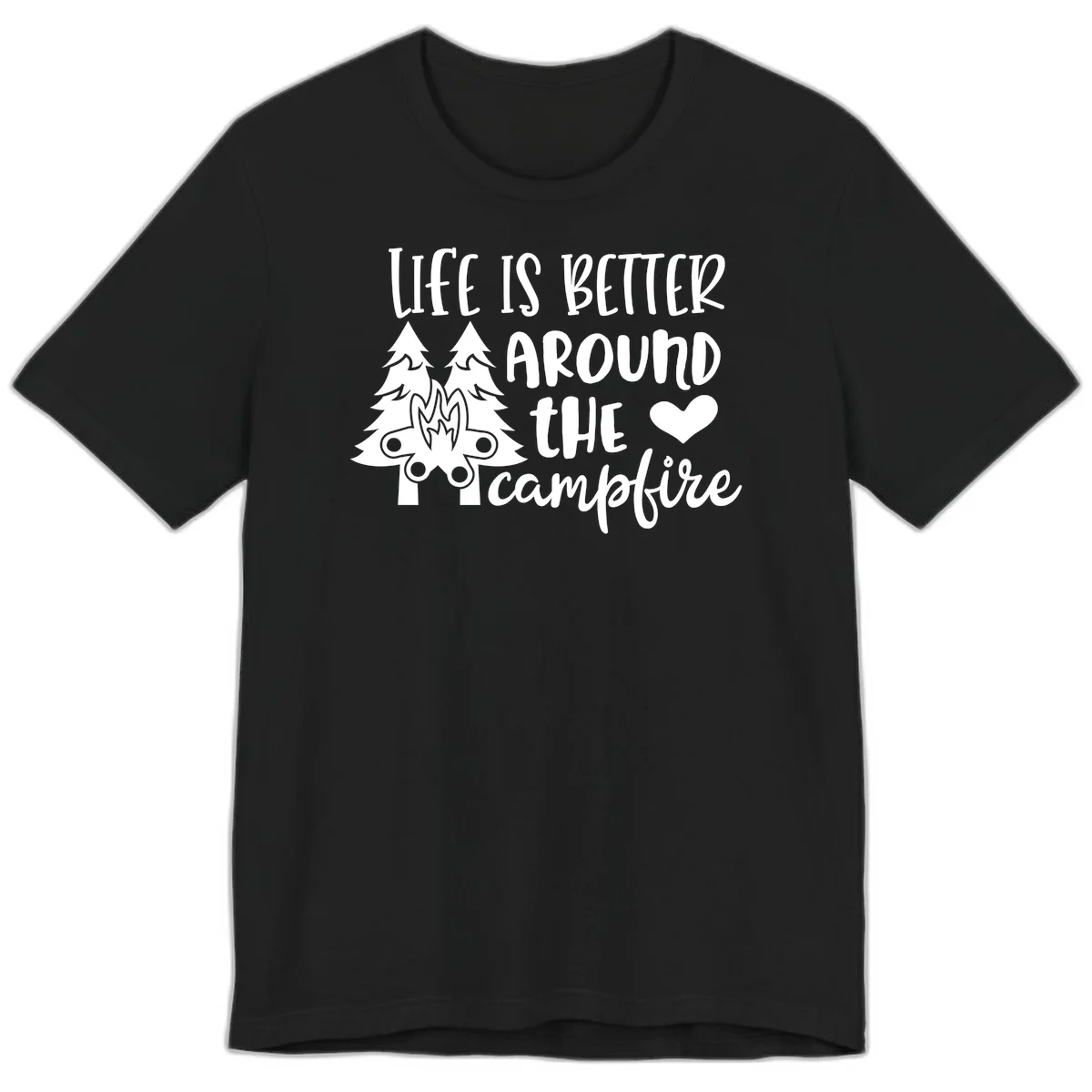 Hand-lettered design with pine trees, campfire, and heart reading 'Life Is Better Around The Campfire' on gray background in Black