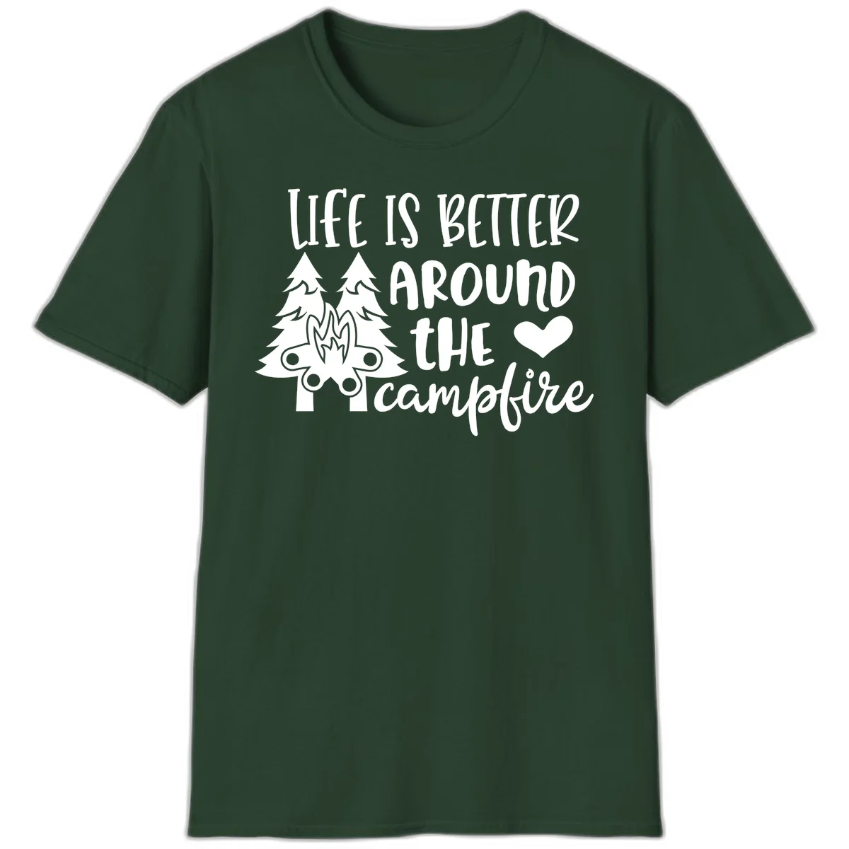 Hand-lettered design with pine trees, campfire, and heart reading 'Life Is Better Around The Campfire' on gray background in Forest Green