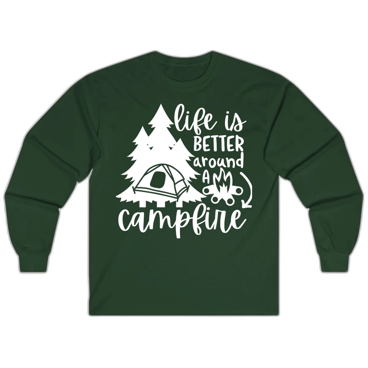 White illustration of evergreen trees, camping tent, and campfire with text reading 'life is better around a campfire' on gray background in Forest Green