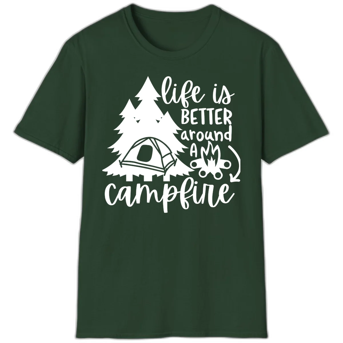 White illustration of evergreen trees, camping tent, and campfire with text reading 'life is better around a campfire' on gray background in Forest Green