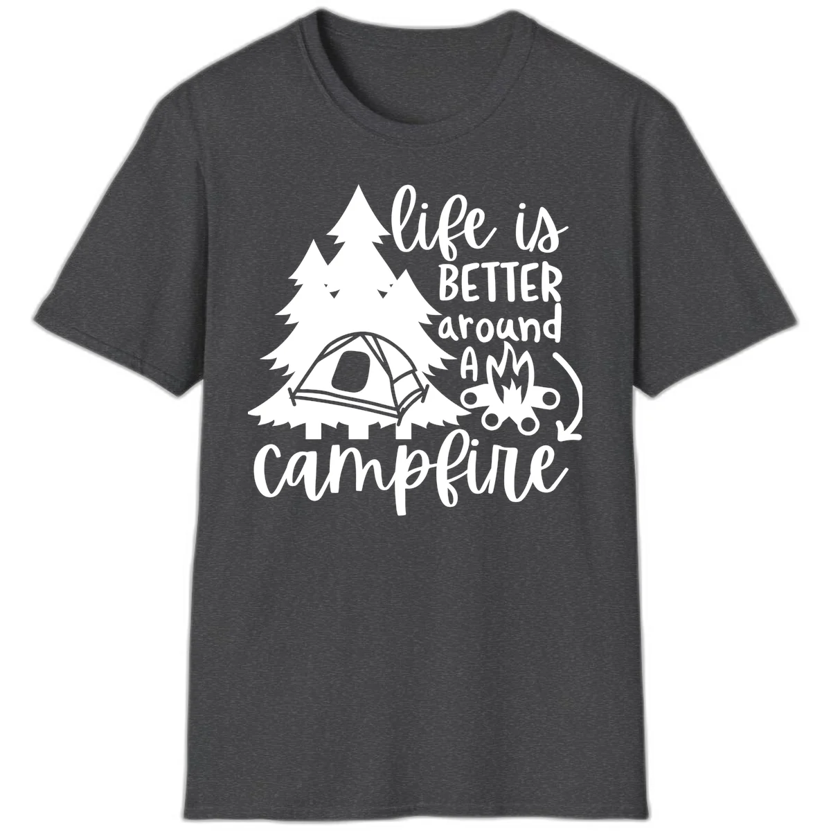 White illustration of evergreen trees, camping tent, and campfire with text reading 'life is better around a campfire' on gray background in Dark Heather