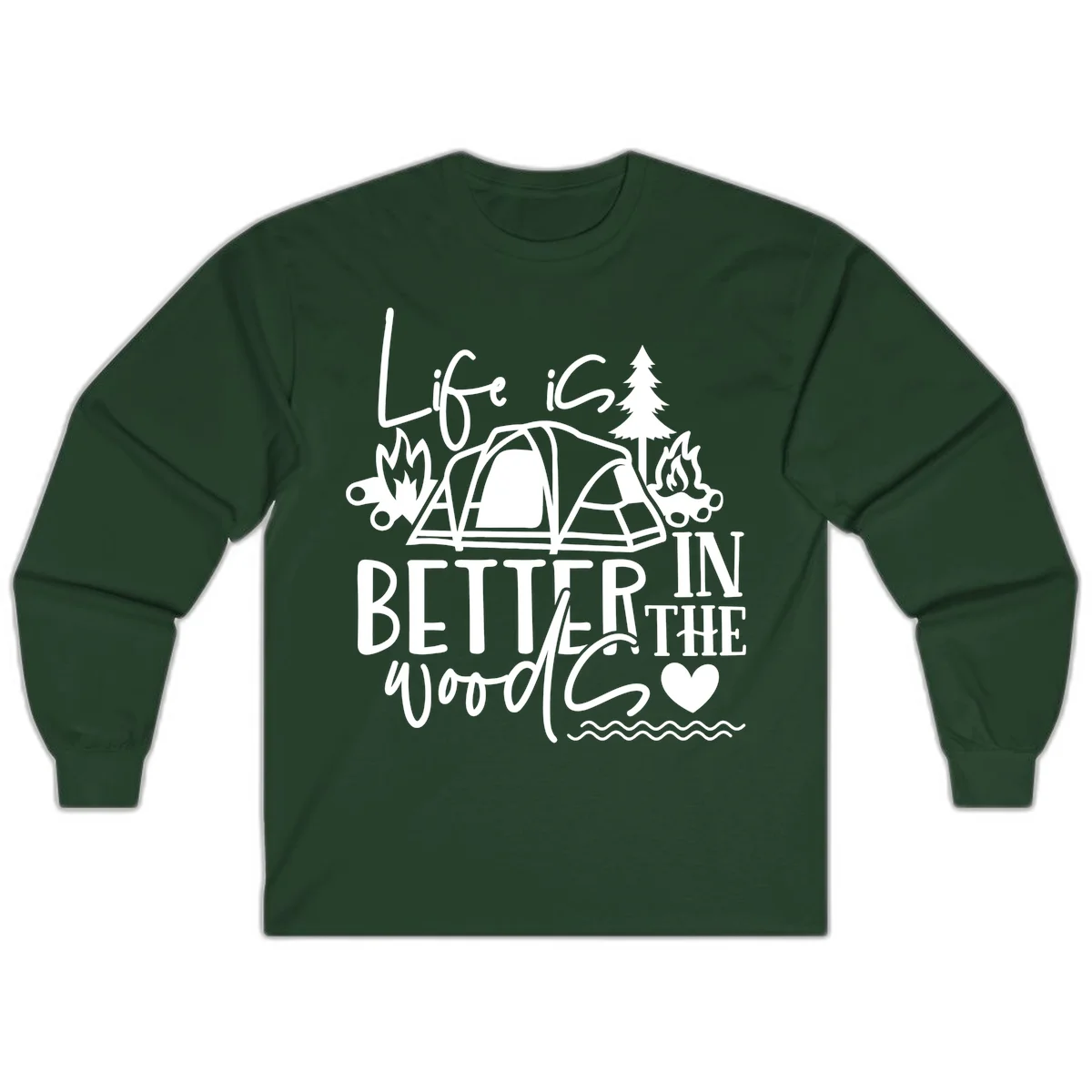 White line art design reading 'Life is better in the woods' with tent, campfires, pine tree, and heart illustrations on gray background in Forest Green