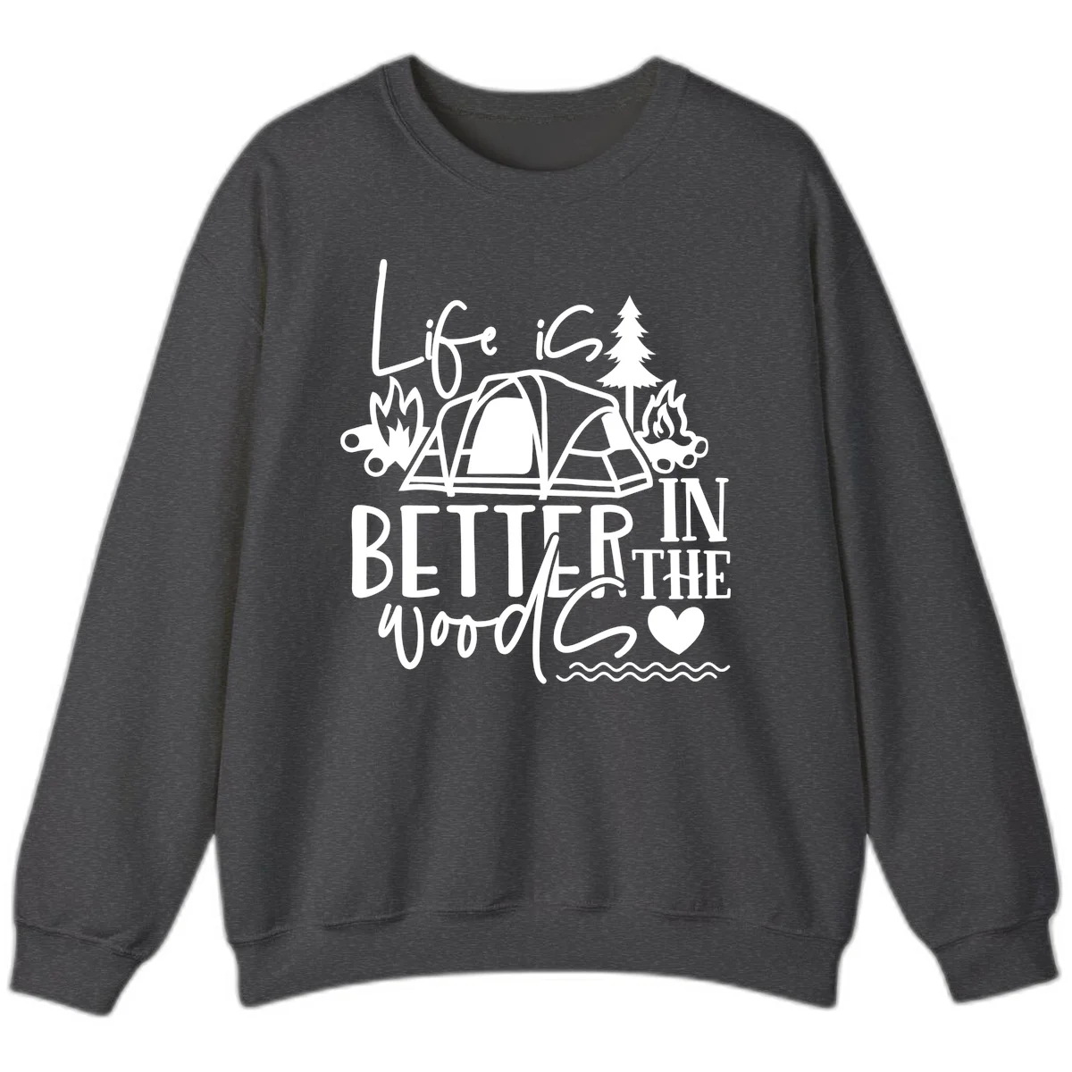 White line art design reading 'Life is better in the woods' with tent, campfires, pine tree, and heart illustrations on gray background in Dark Heather