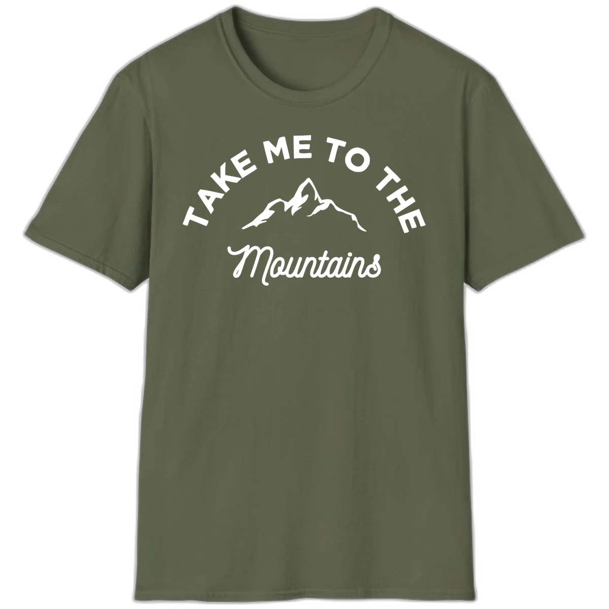 White mountain silhouette with curved text reading 'Take Me To The Mountains' on gray background in Military Green