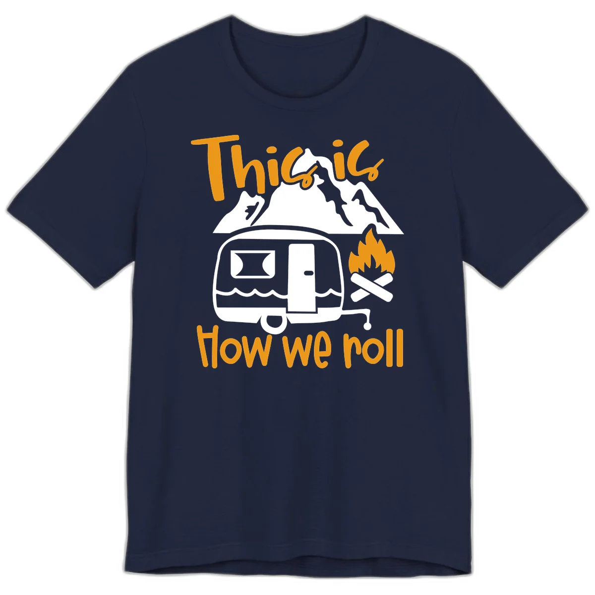 Vintage travel trailer with campfire and mountains, text reads 'This is how we roll' - camping lifestyle illustration in Navy