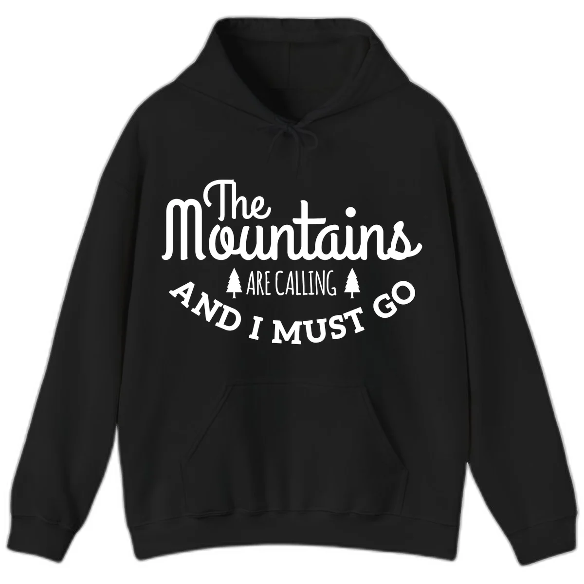 White text reading "The Mountains Are Calling And I Must Go" with pine trees on gray background in Black