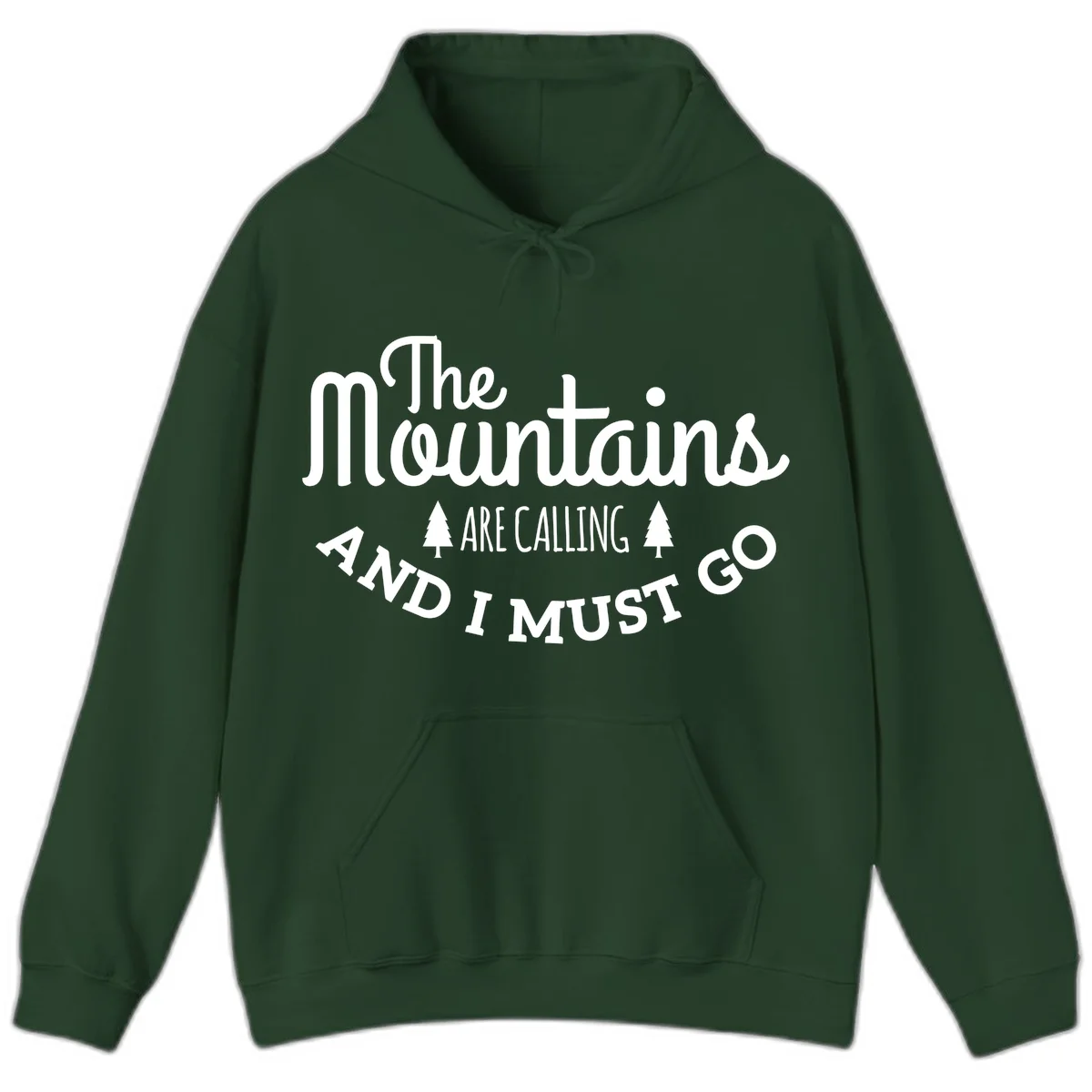 White text reading "The Mountains Are Calling And I Must Go" with pine trees on gray background in Forest Green
