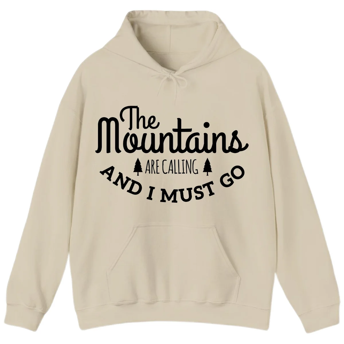 White text reading "The Mountains Are Calling And I Must Go" with pine trees on gray background in Sand