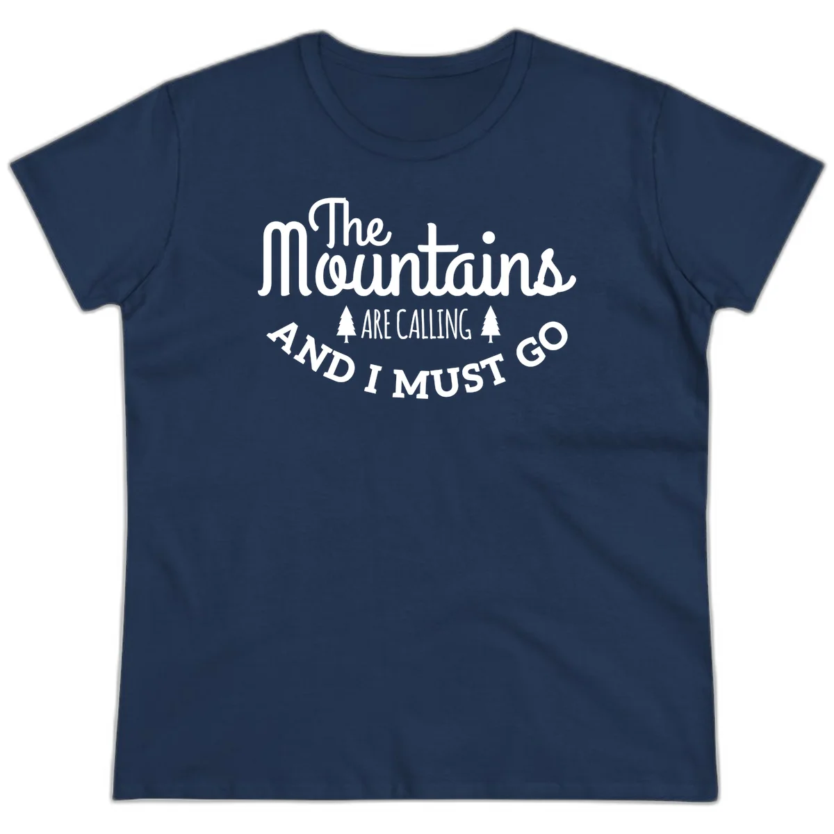 White text reading "The Mountains Are Calling And I Must Go" with pine trees on gray background in Navy