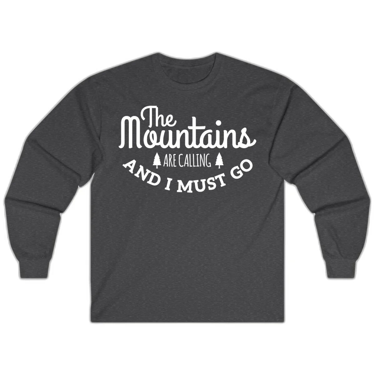 White text reading "The Mountains Are Calling And I Must Go" with pine trees on gray background in Dark Heather