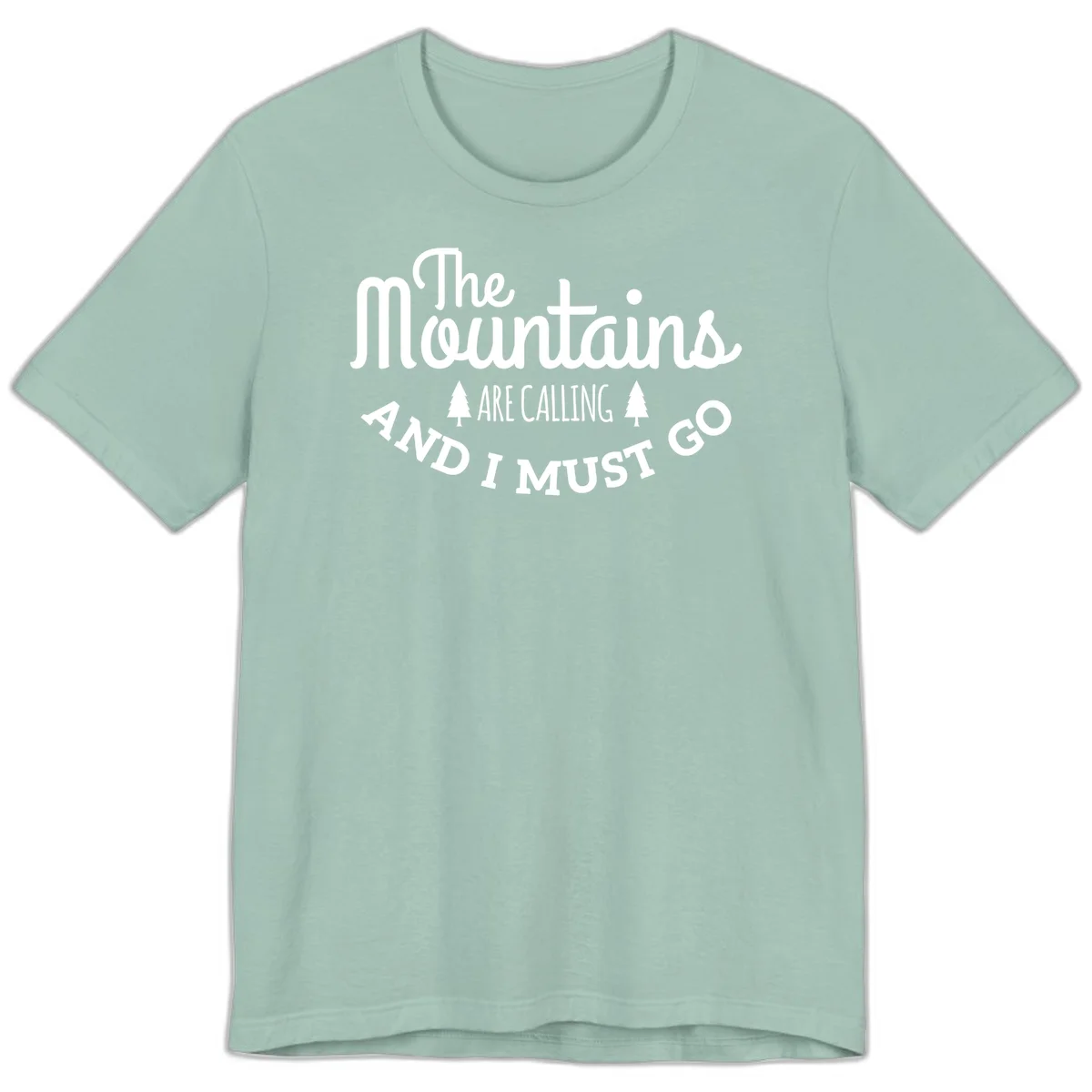 White text reading "The Mountains Are Calling And I Must Go" with pine trees on gray background in Dusty Blue